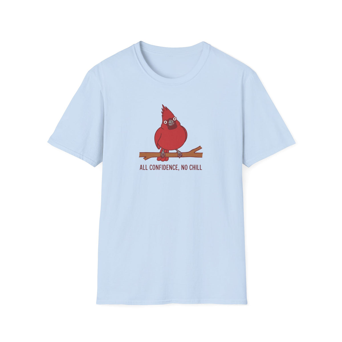 All Confidence No Chill T-Shirt