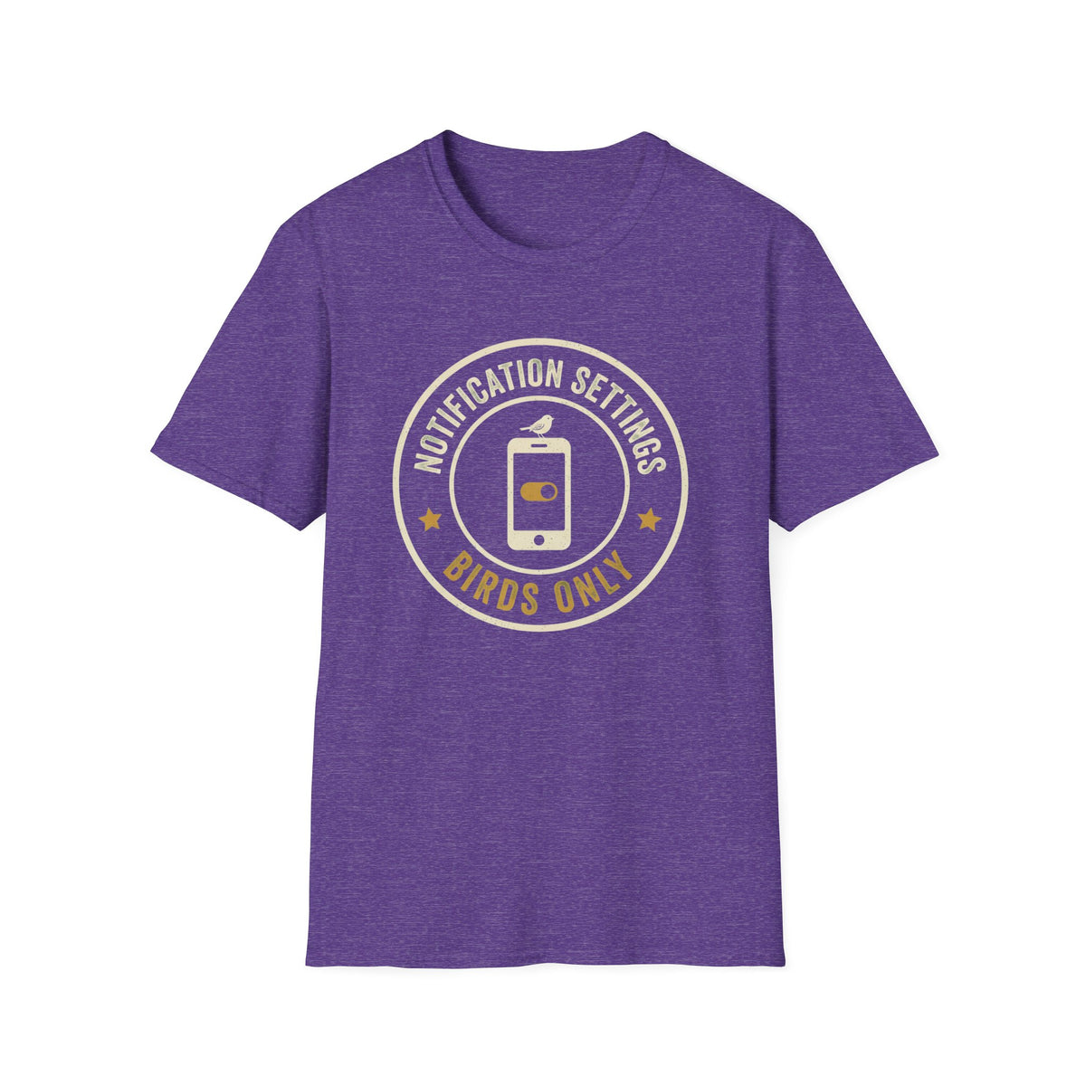 Birds Only Notification T-Shirt